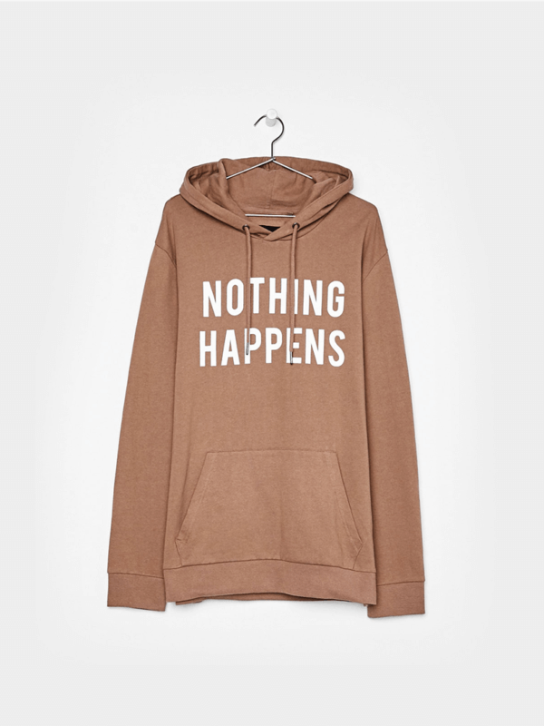 Nothing Happens Hoodie